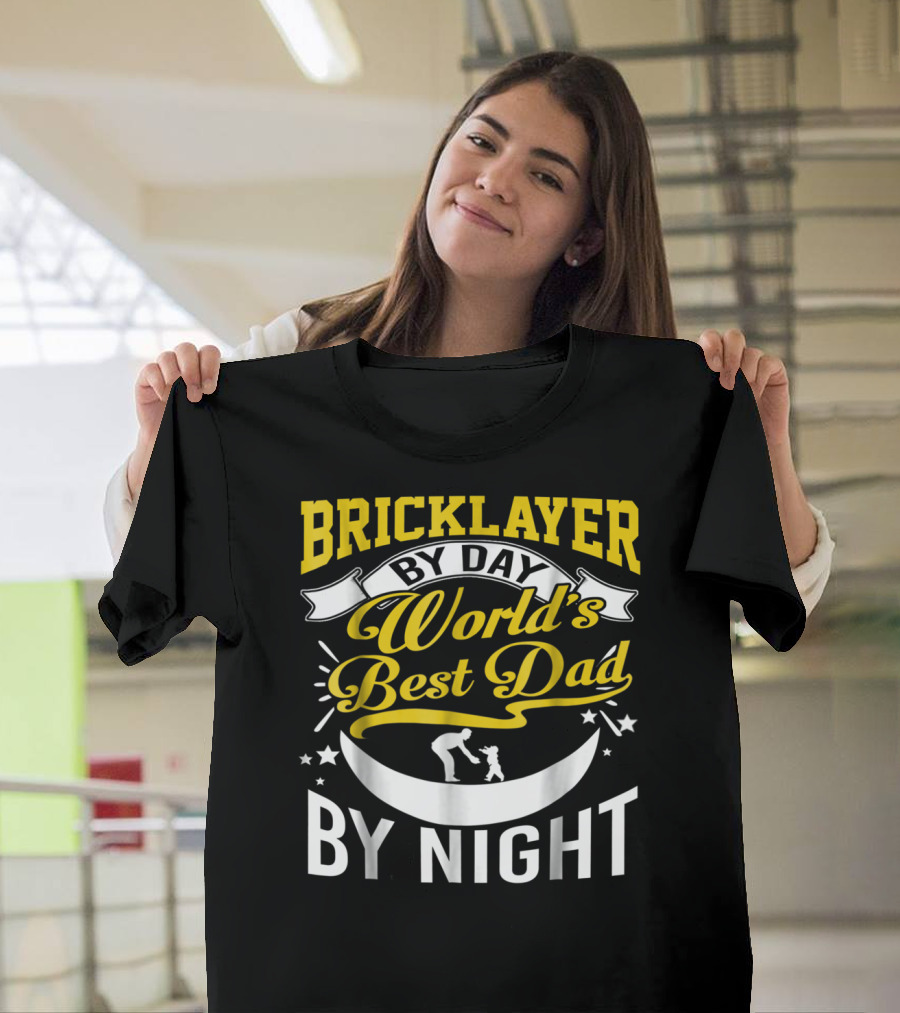 Bricklayer By Day World's Best Dad By Night Moon And Stars T-Shirt