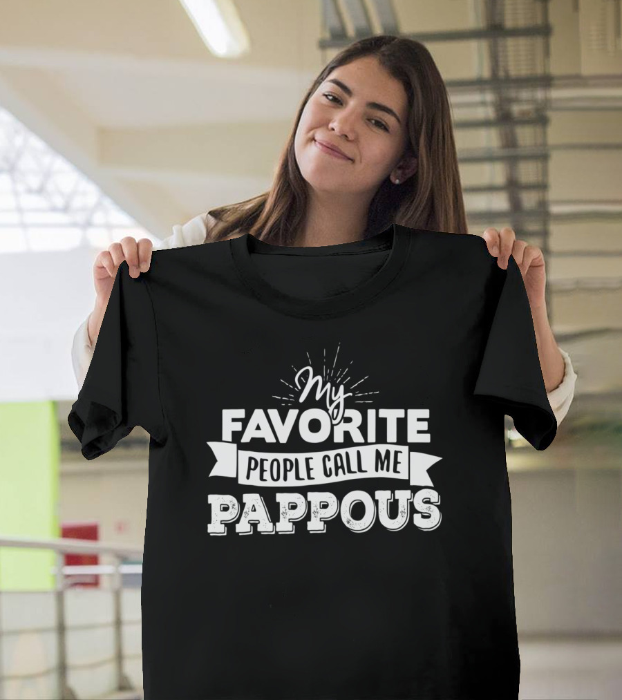 My Favorite People Call Me Pappous T-Shirt