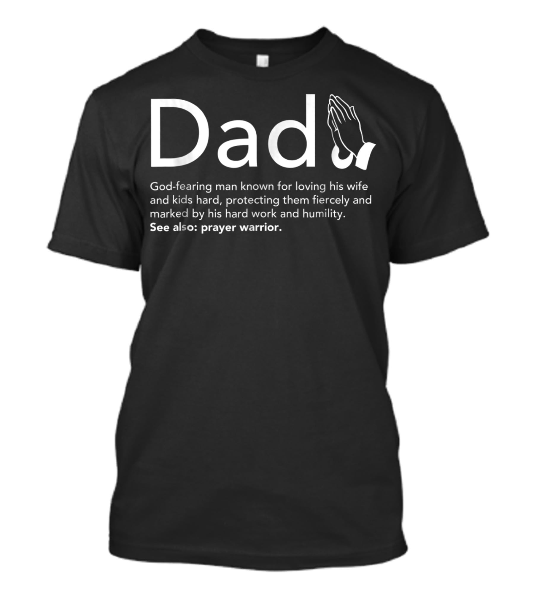 Christian Dad Definition God-Fearing Man Prayer Warrior T-Shirt