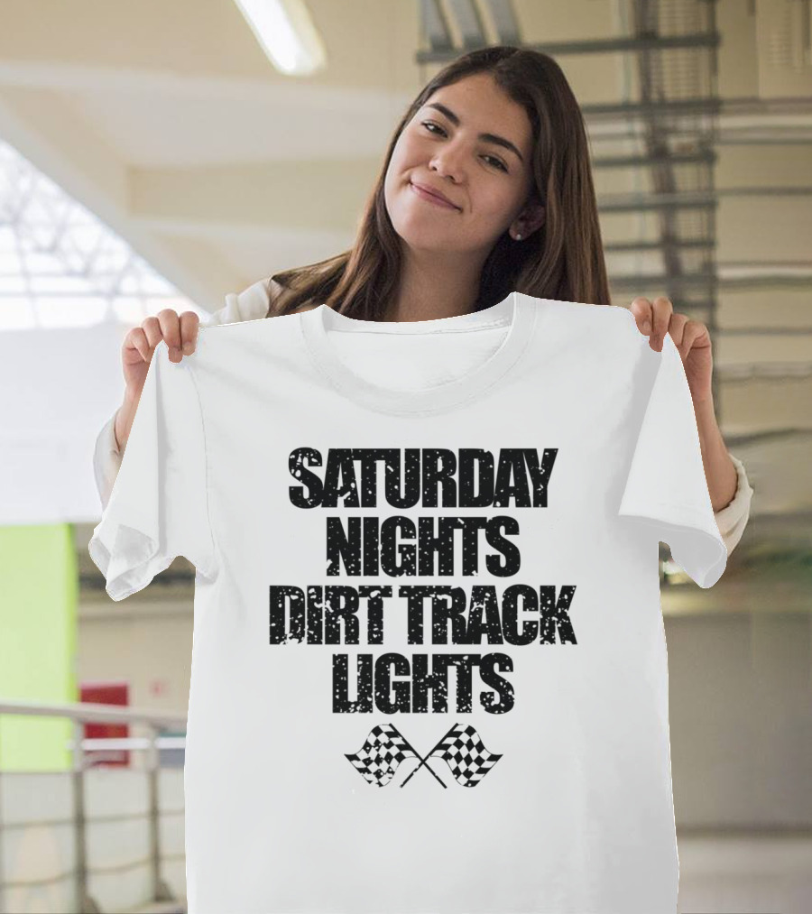 Saturday Nights Dirt Track Lights Cool Racing Funny Cute Dad Mom65 T-Shirt