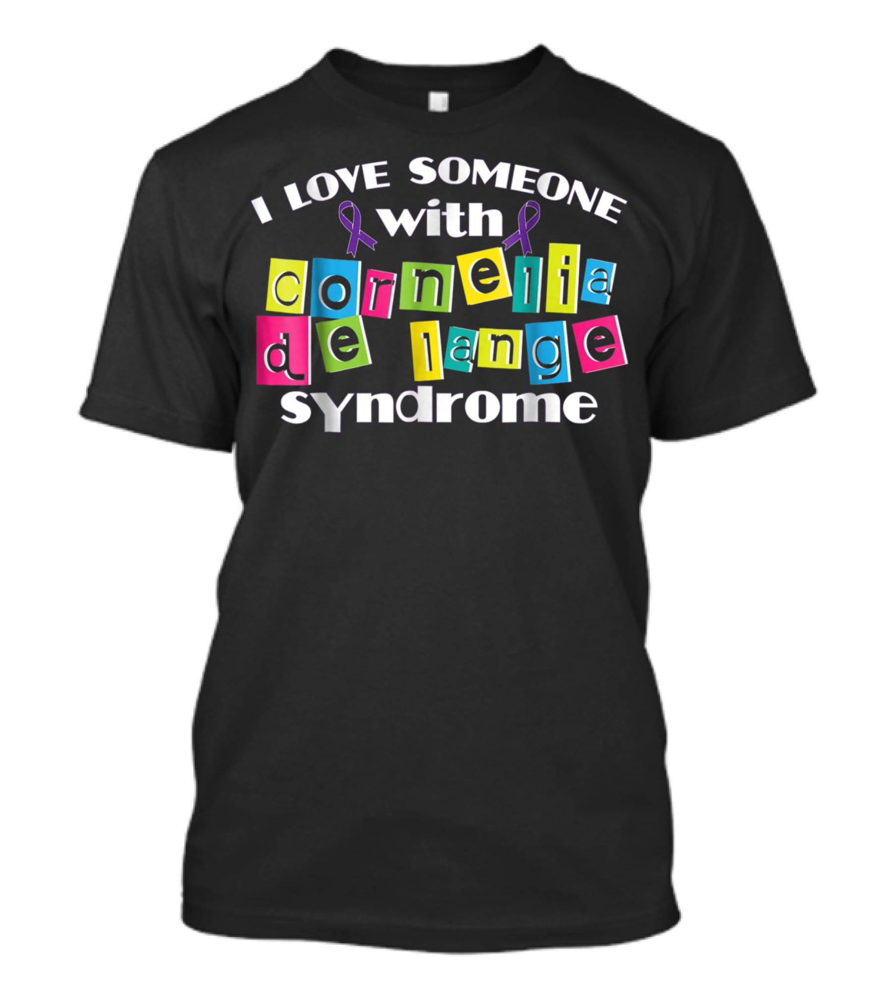 I Love Someone With Cornelia De Lange Syndrome T-Shirt