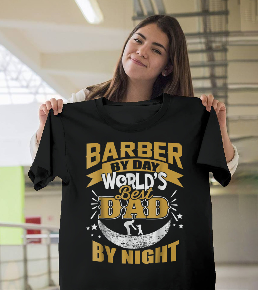 Barber By Day World's Best Dad By Night Moon And Starry T-Shirt
