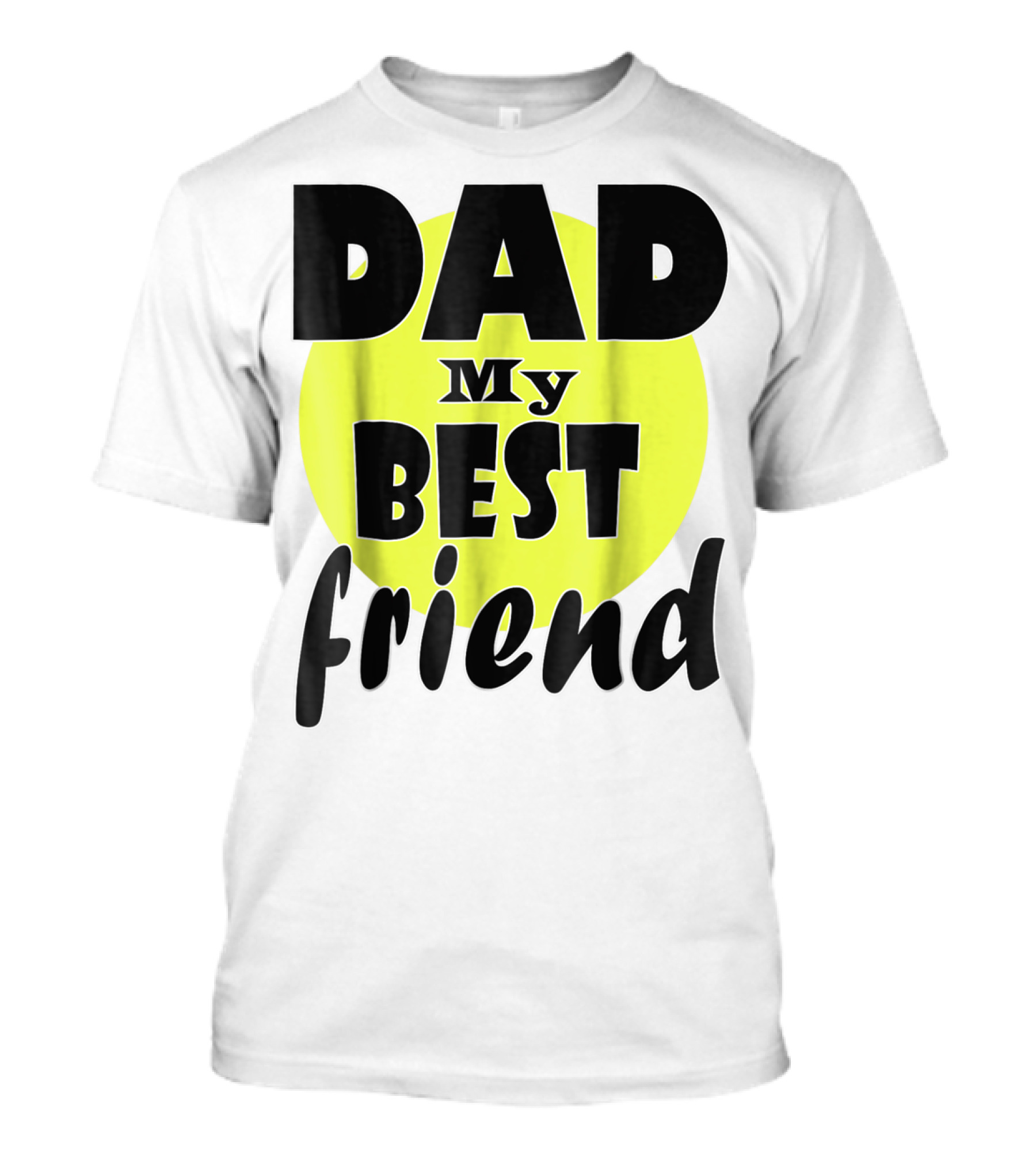 DAD My BEST Friend T-Shirt
