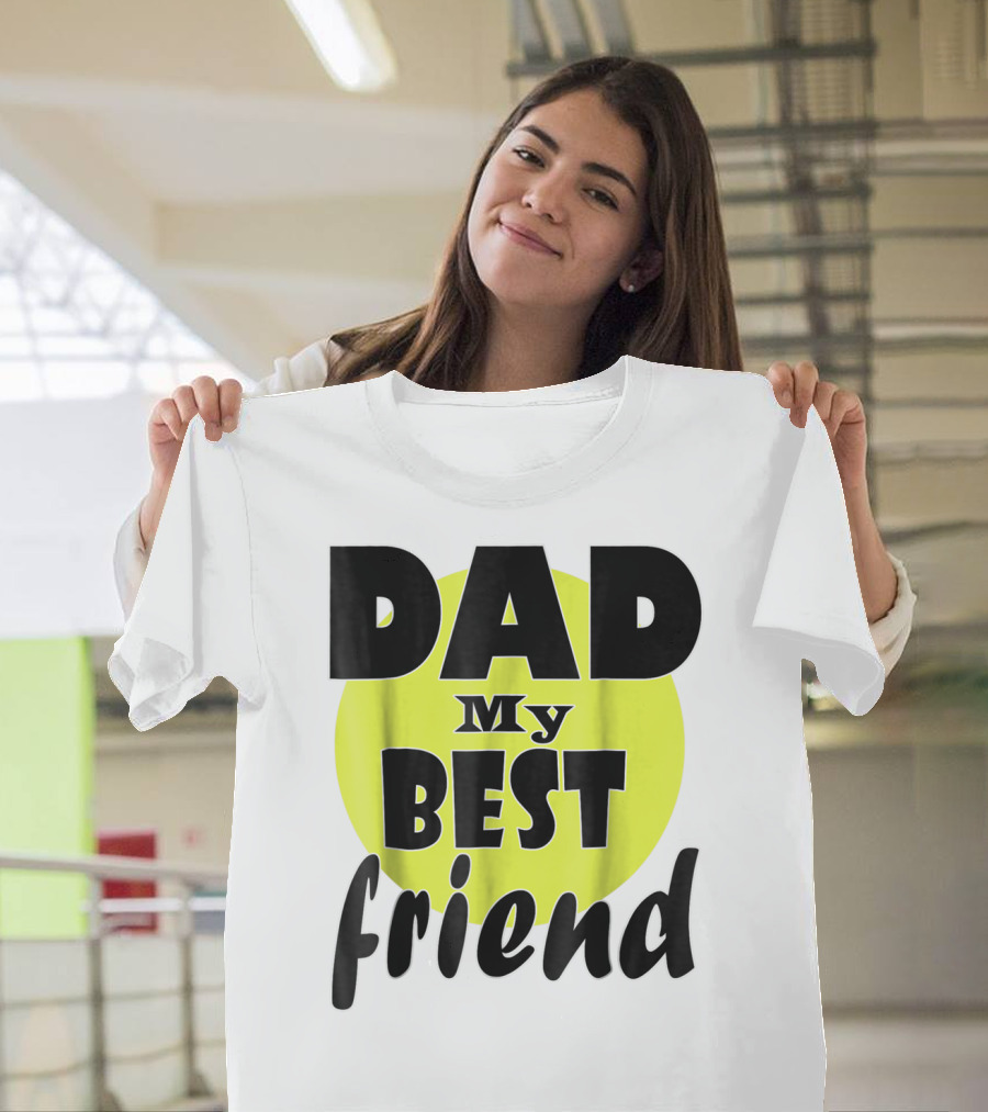 DAD My BEST Friend T-Shirt