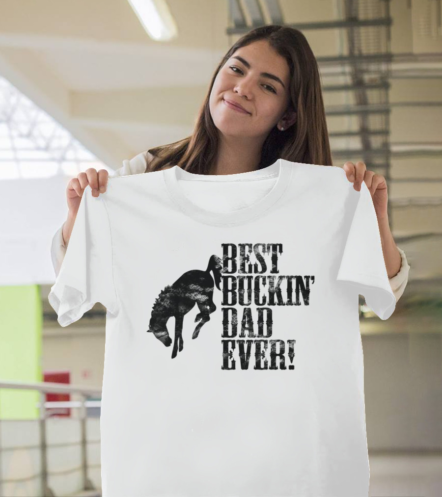 Best Buckin Dad Ever Funny Horse Lovers Cowboy Rodeo Father's Day T-Shirt