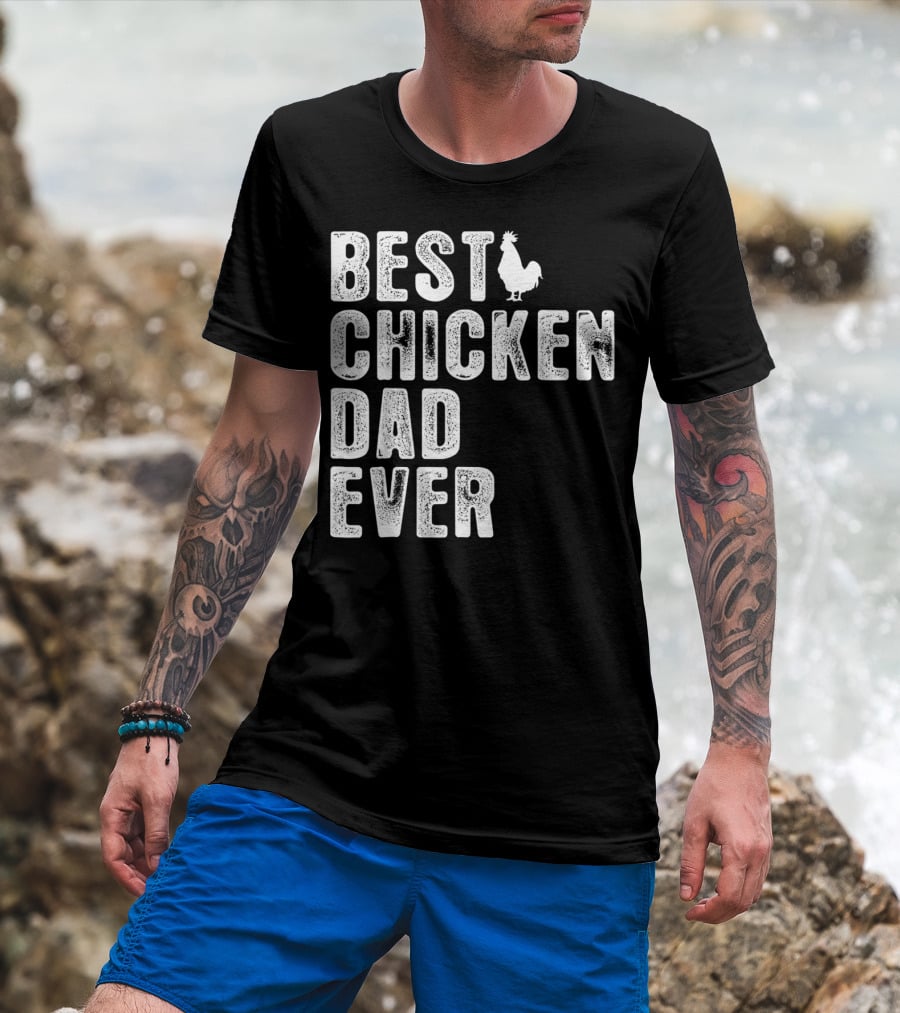 BEST CHICKEN DAD EVER Rooster T-Shirt