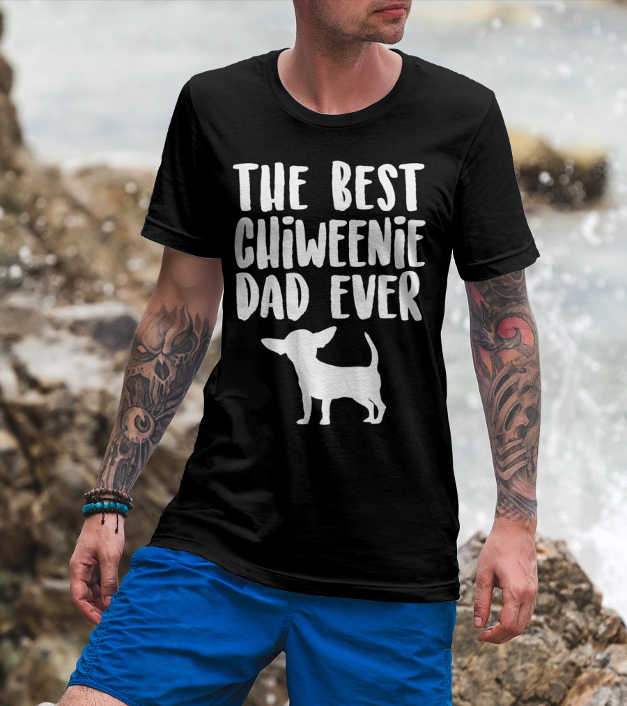 The Best Chiweenie Dad Ever Chiweenie Dog T-Shirt