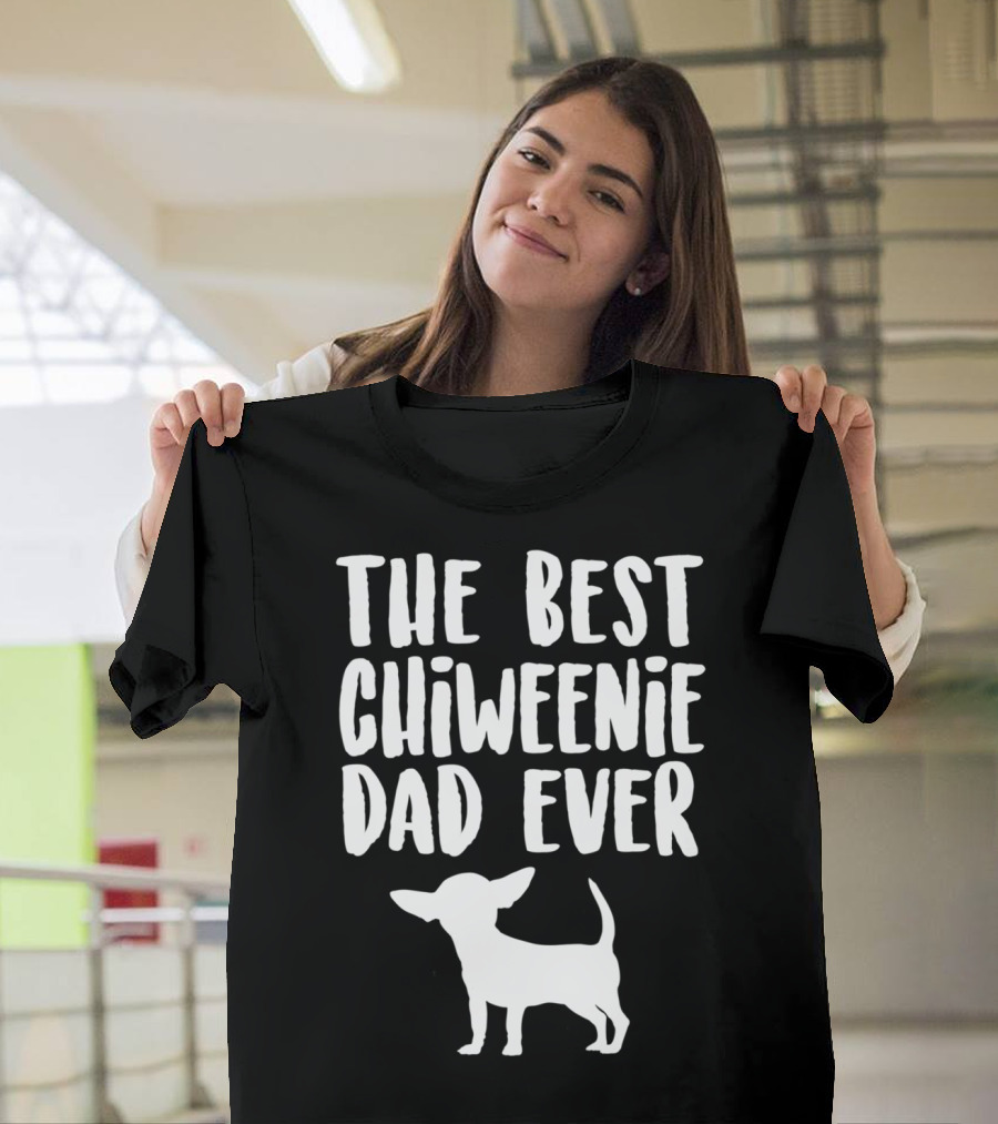 The Best Chiweenie Dad Ever Chiweenie Dog T-Shirt