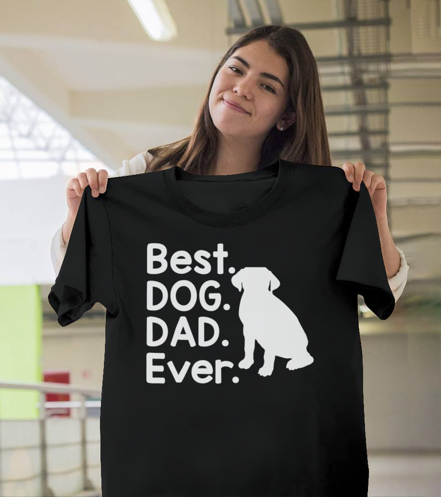 Best Dog Dad Ever Pet Dog Lover 51 Canine T-Shirt