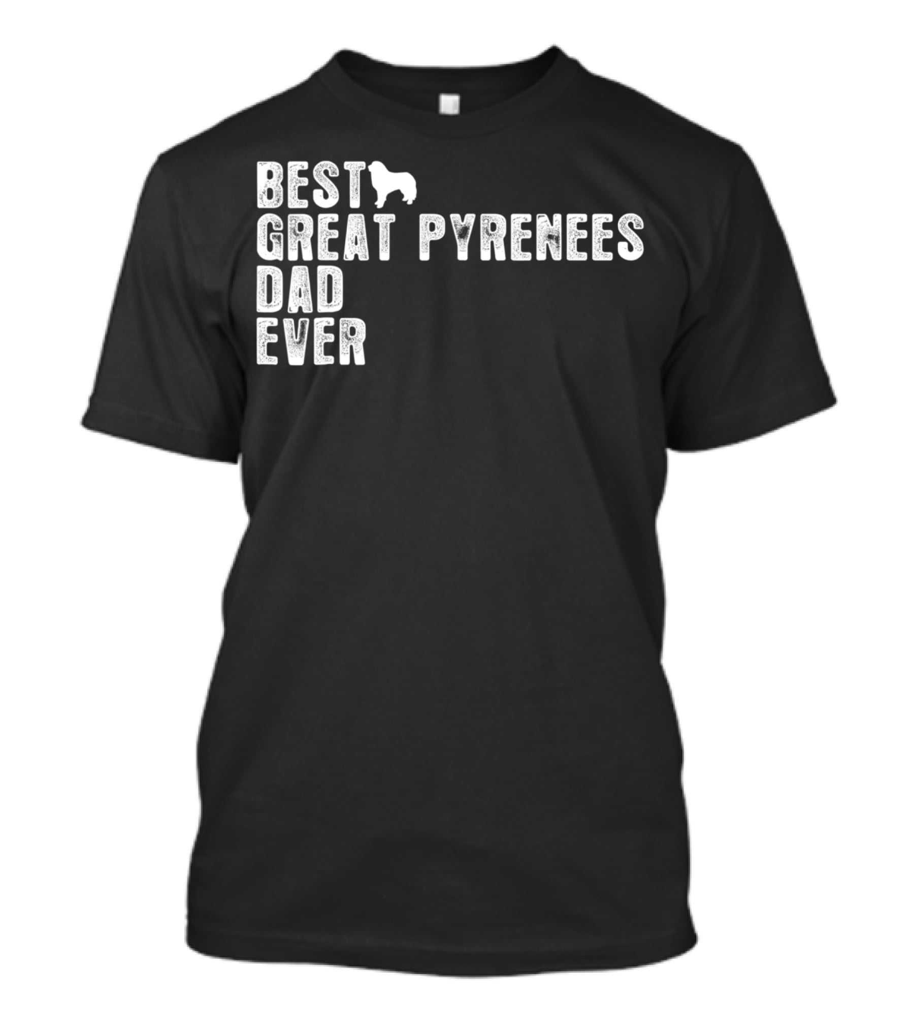 Best Great Pyrenees Dad Ever T-Shirt