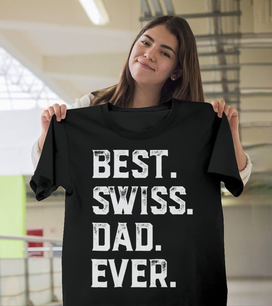 Best Swiss Dad Ever Day95 T-Shirt