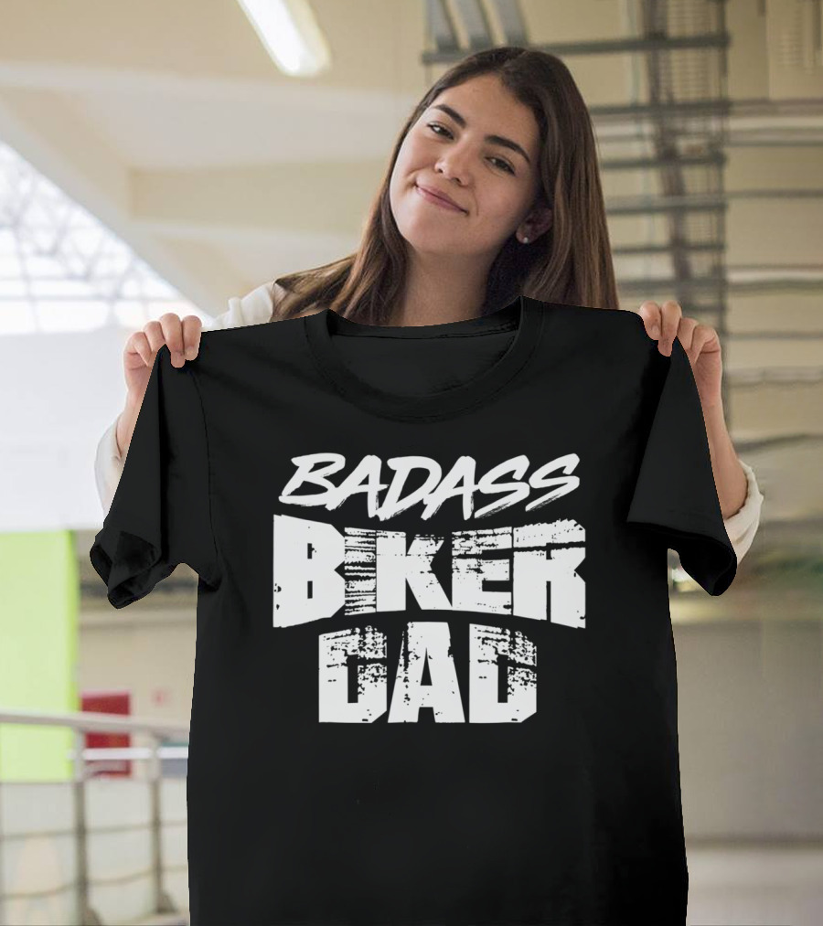 BADASS BIKER DAD T-Shirt