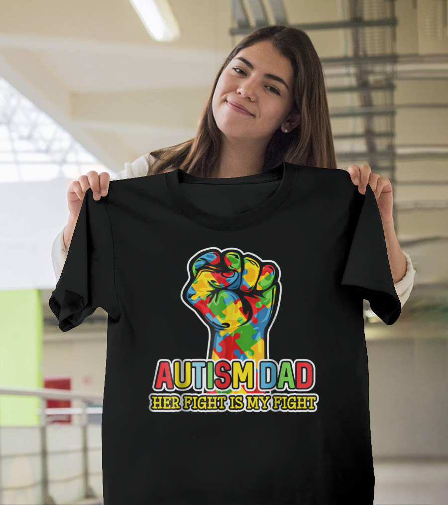 AUTISM DAD HER FIGHT IS MY FIGHT COLORFUL PUZZLE PIECE FIST T-Shirt