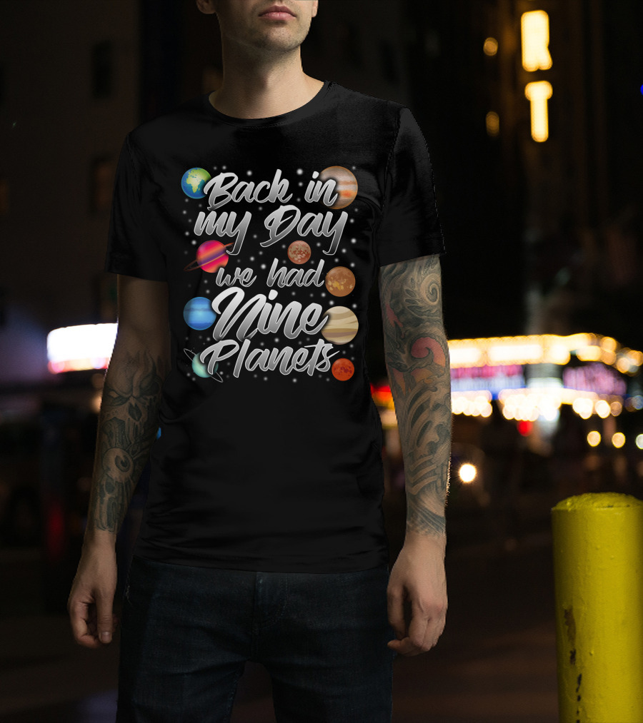 Back In My Day We Had Nine Planets Pluto Dad15 T-Shirt