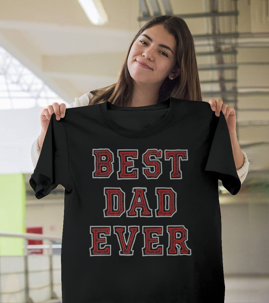 BEST DAD EVER RED 2 15 T-Shirt