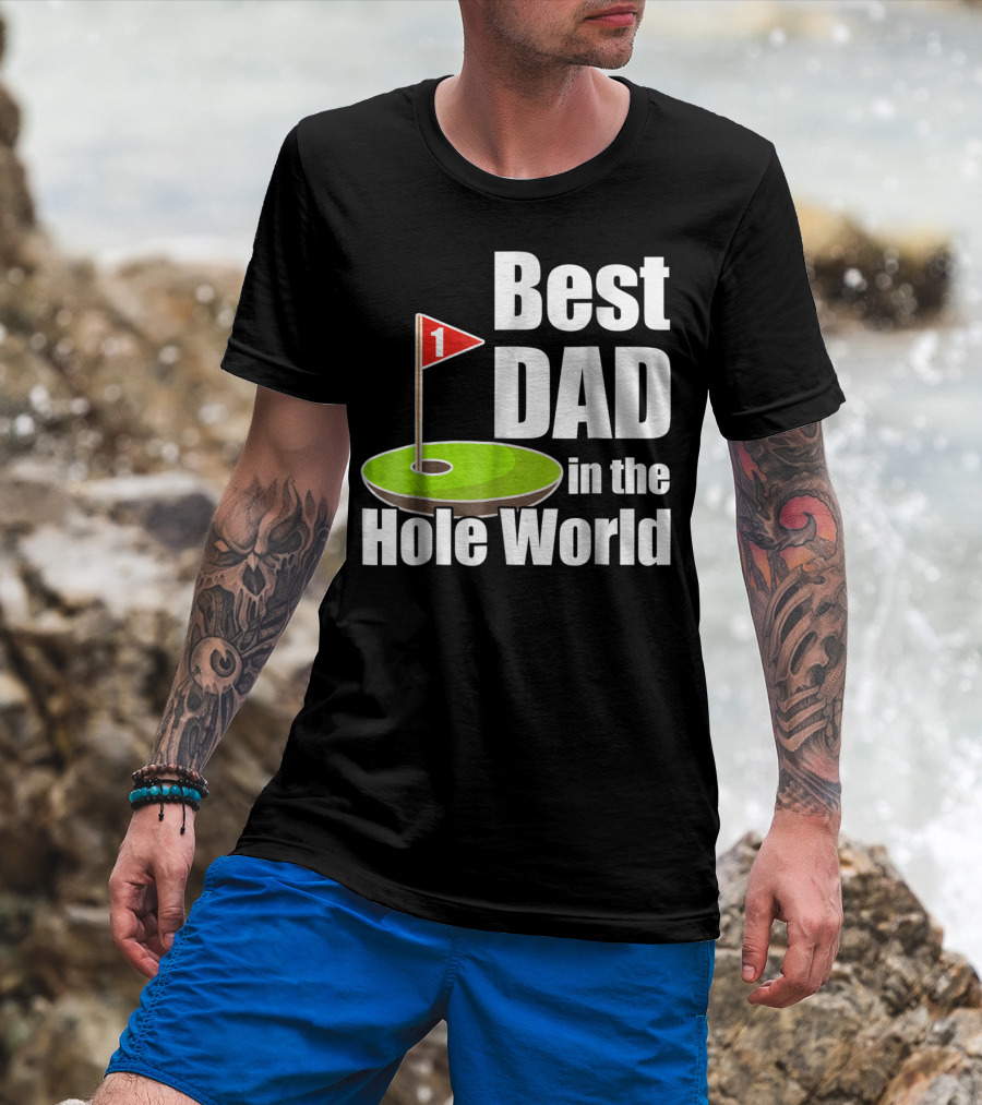 Best Dad In The Hole World Golf Lover29 T-Shirt
