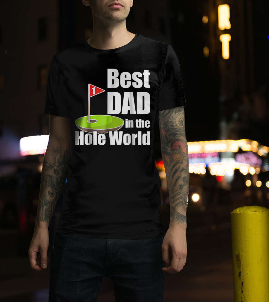 Best Dad In The Hole World Golf Lover29 T-Shirt
