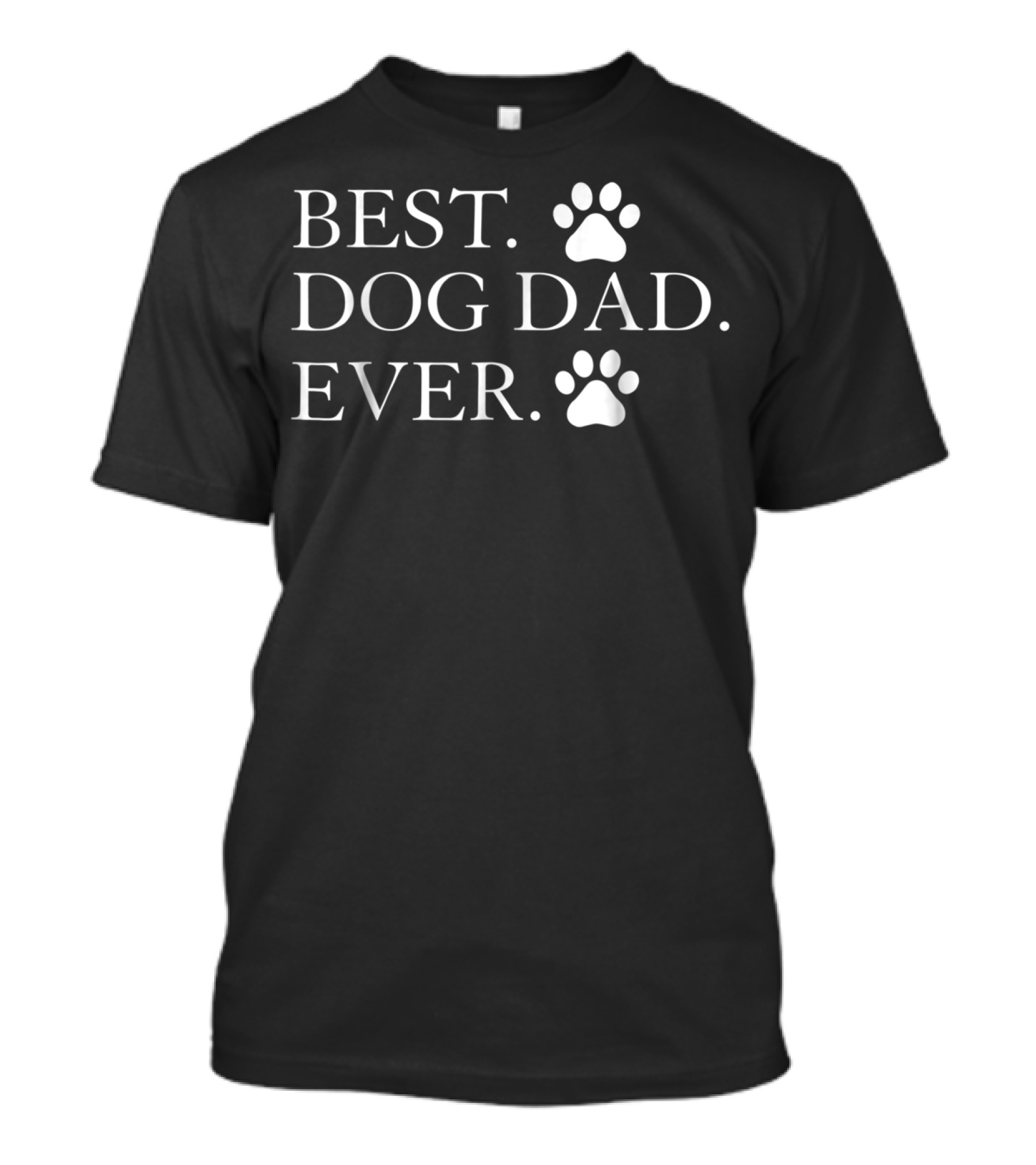Best Dog Dad Ever Paw Print Dog Lover Owner Father Daddy T-Shirt