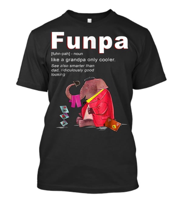 Elephant Funpa Like A Grandpa Only Cooler Family T-Shirt