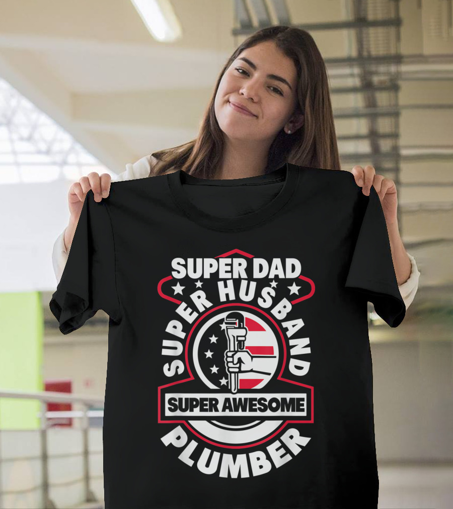 Super Dad Super Husband Super Awesome Plumber T-Shirt