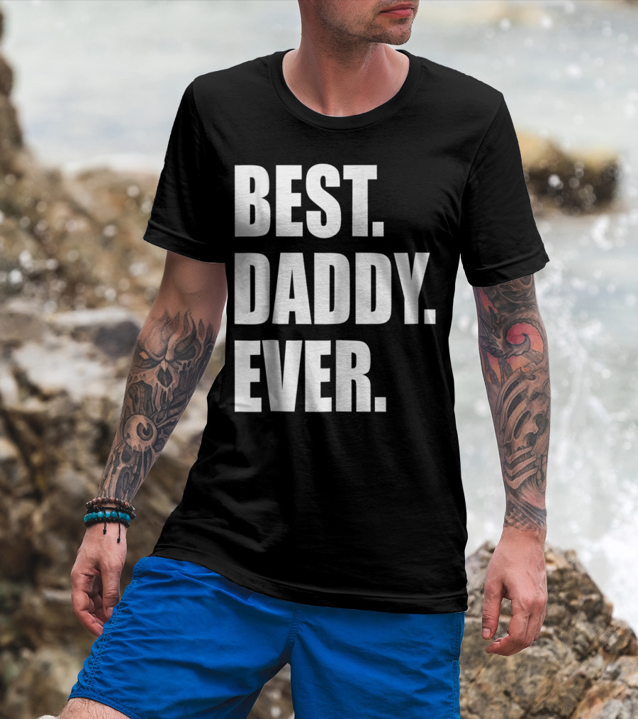 Best Daddy Ever Dad For 42 Best Daddy Ever T-Shirt