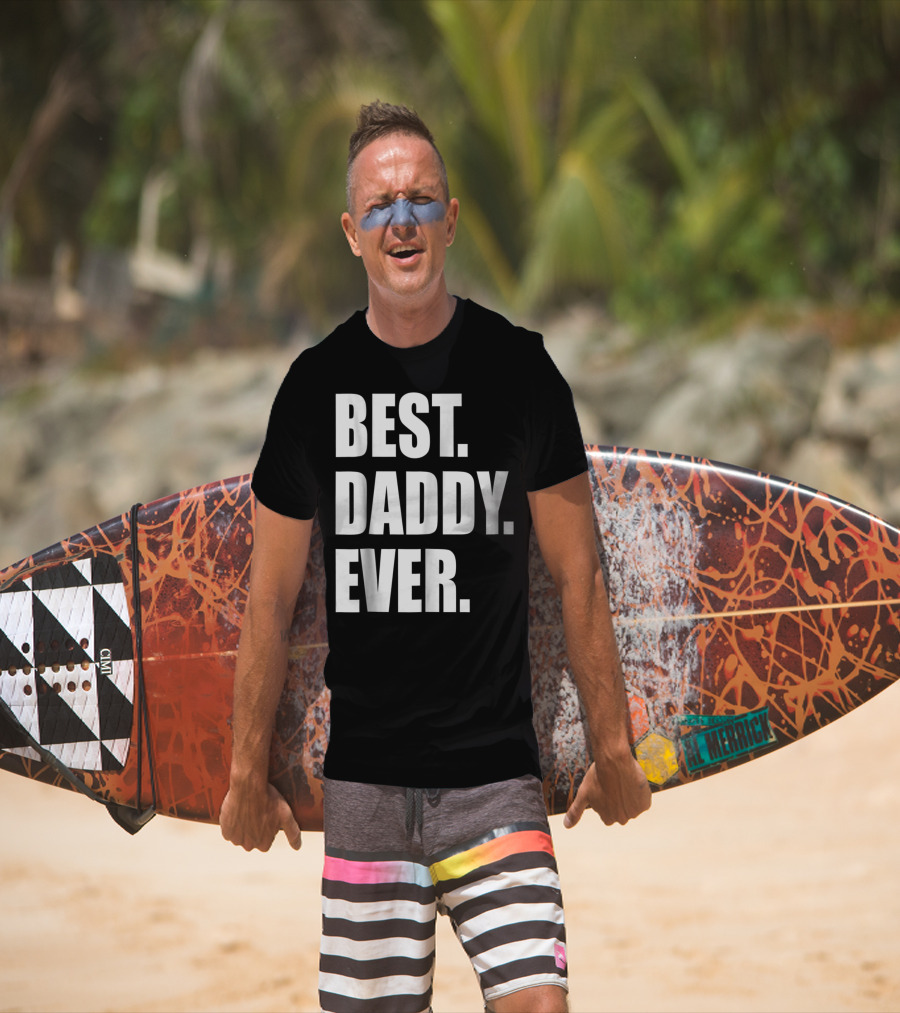 Best Daddy Ever Dad For 42 Best Daddy Ever T-Shirt