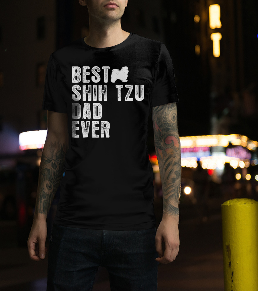 Best Shih Tzu Dad Ever T-Shirt