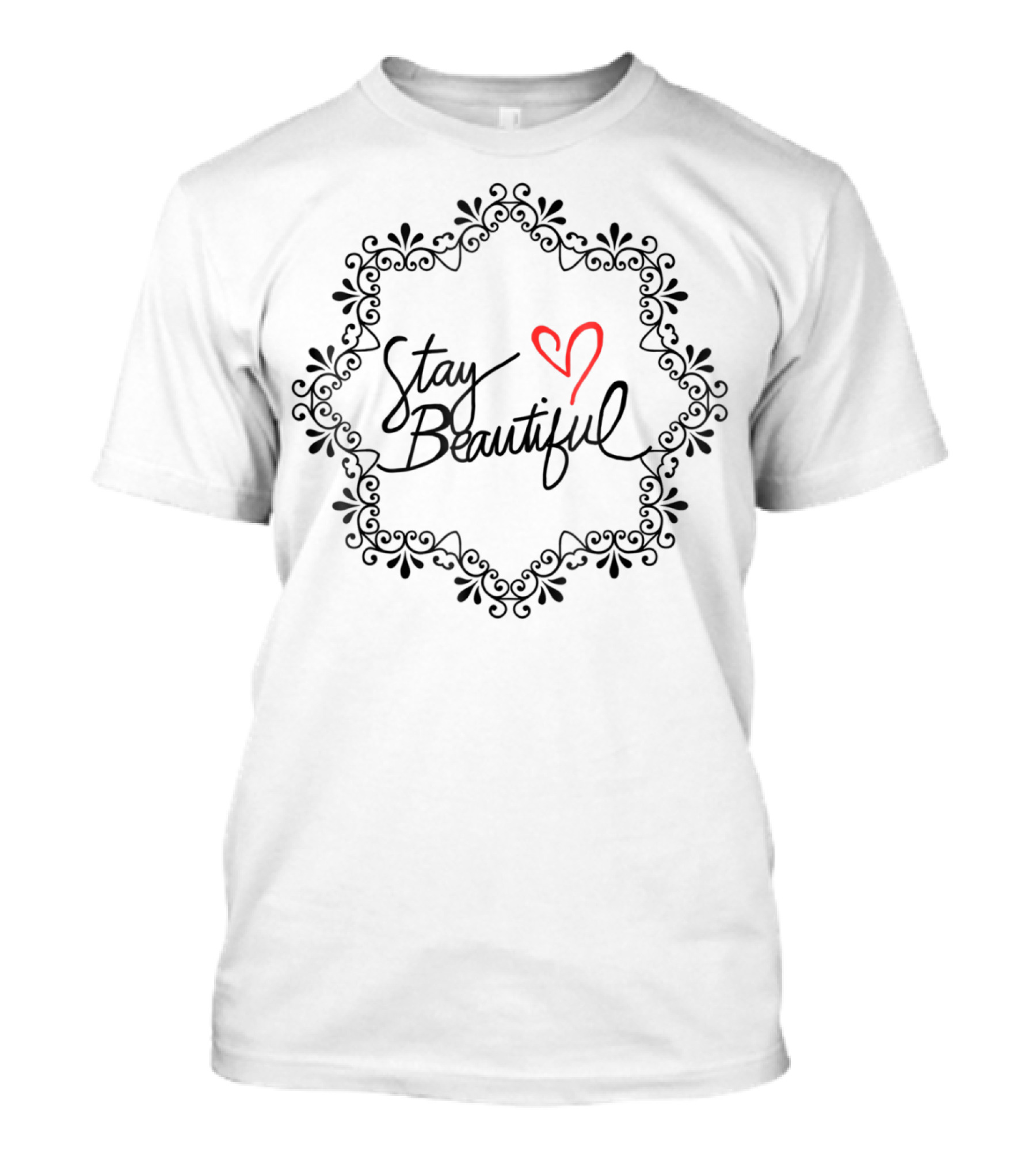 Stay Beautiful Birthday Men Brother Women Dad Perfect33 T-Shirt