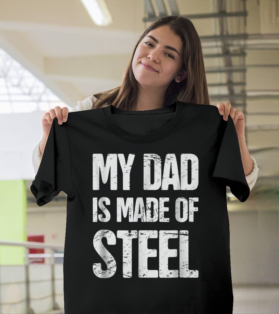My Dad Is Made Of Steel Scoliosis Back Surgery T-Shirt
