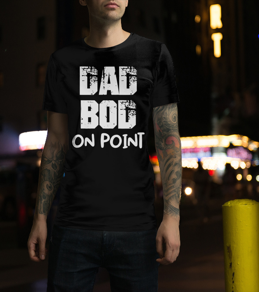 Dad Bod On Point Retro Text T-Shirt