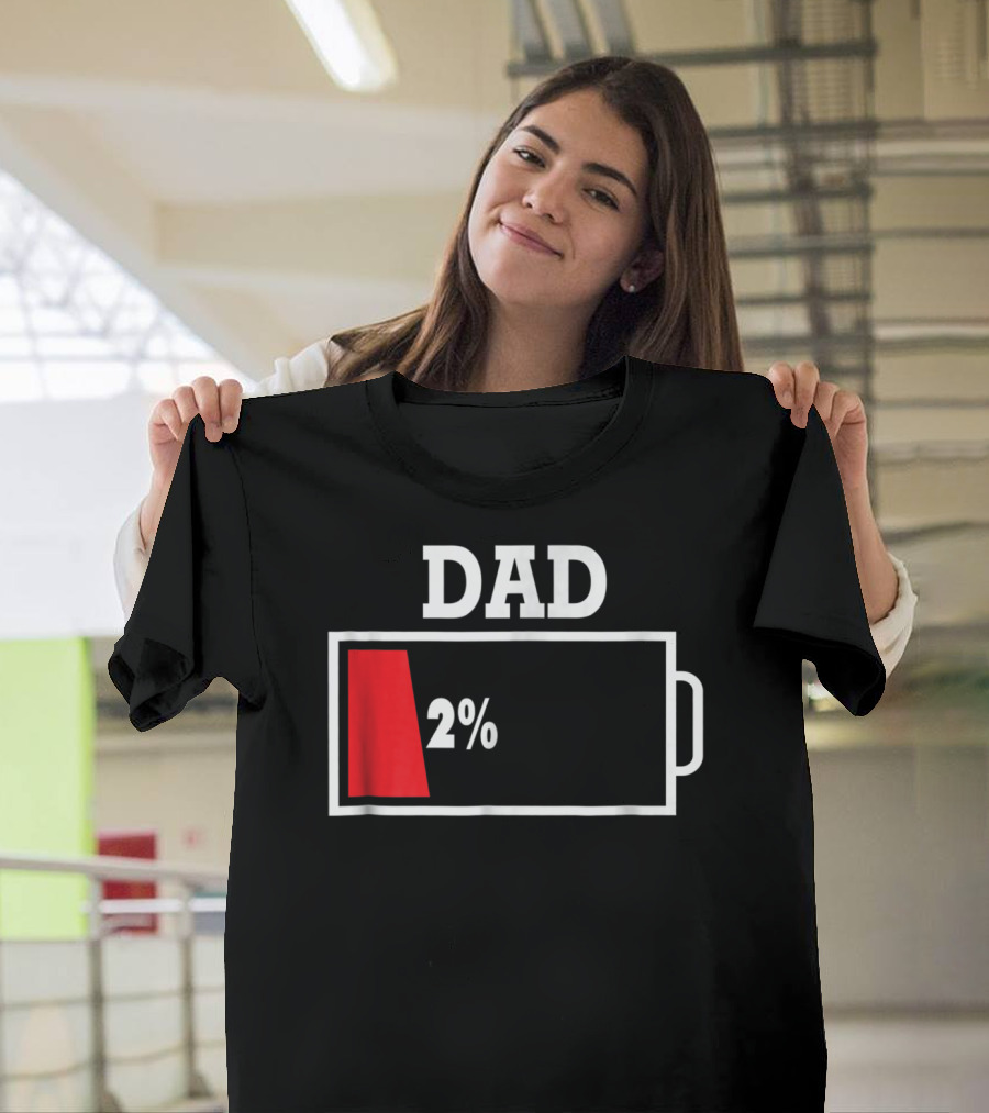 Dad Low Battery 2% T-Shirt