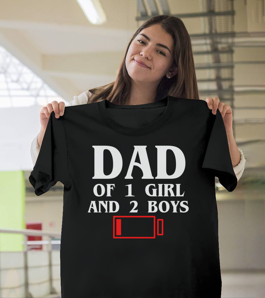 Dad Of 1 Girl And 2 Boys Low Battery T-Shirt