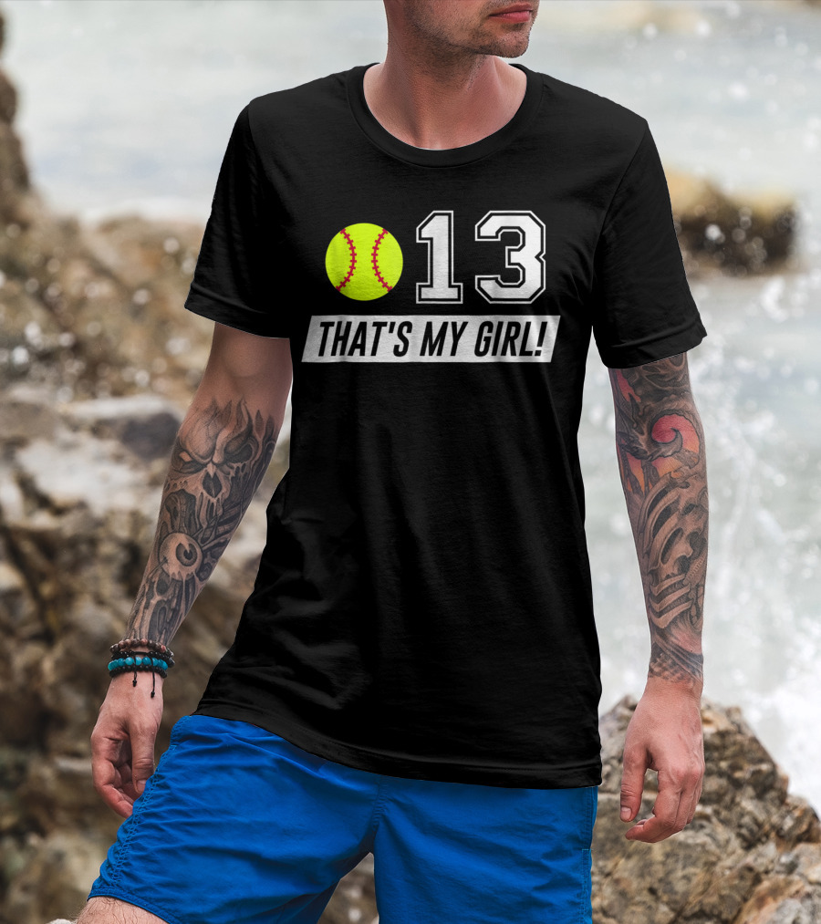 13 That's My Girl Softball T-Shirt