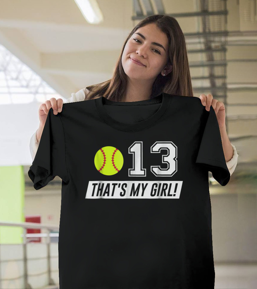 13 That's My Girl Softball T-Shirt