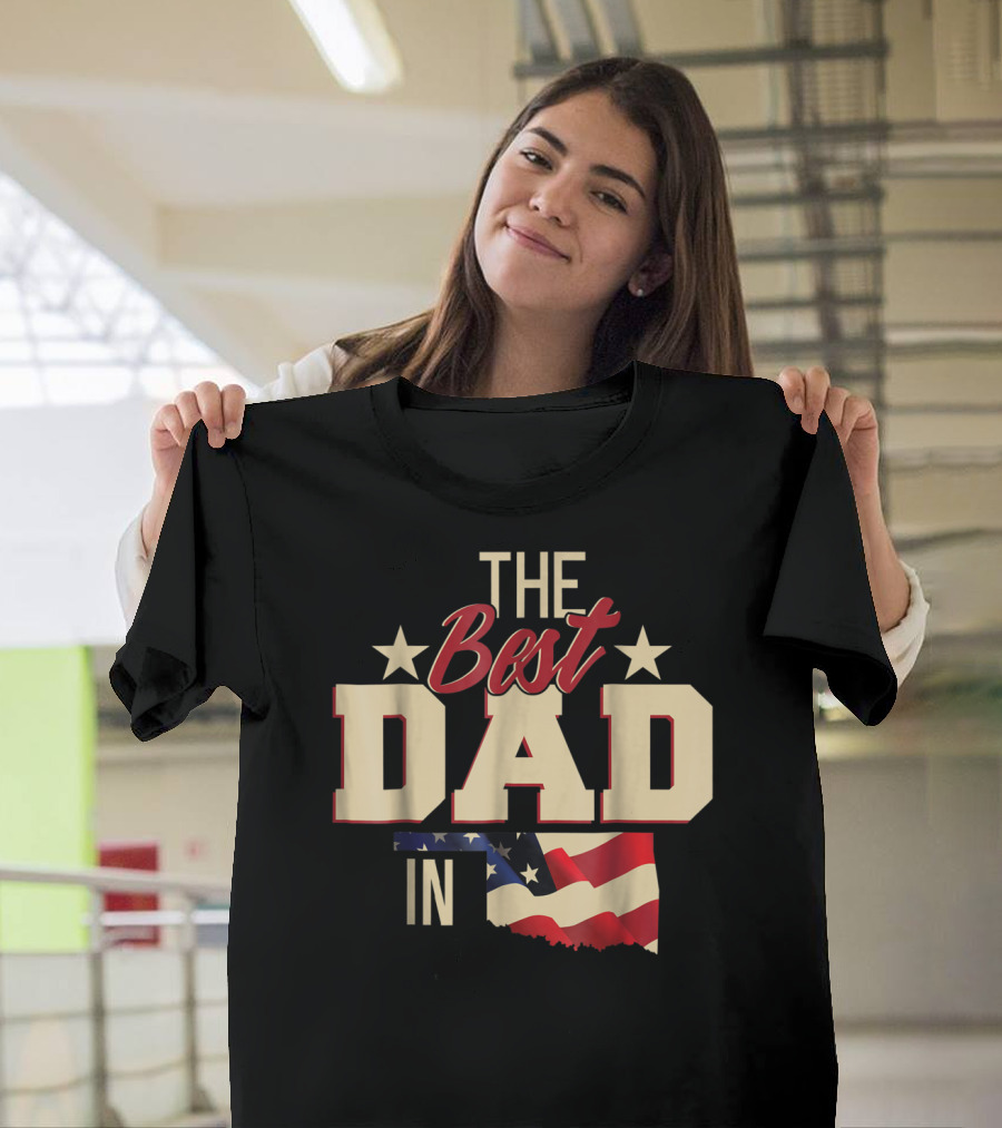 The Best Dad in Oklahoma with Stars and Flag T-Shirt