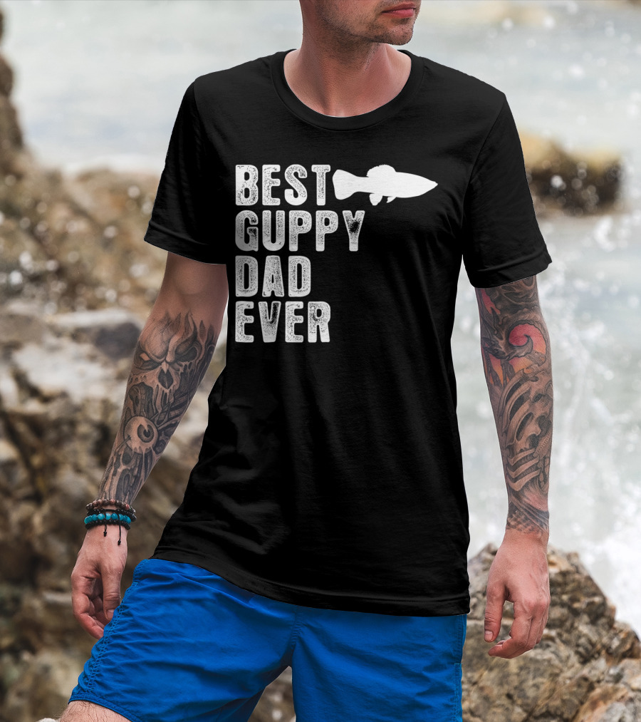 BEST GUPPY DAD EVER Fish T-Shirt