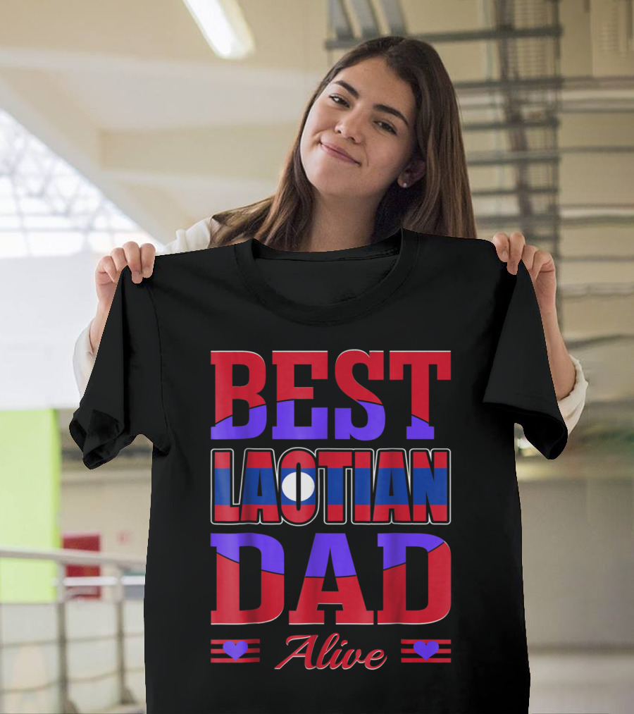 BEST LAOTIAN DAD ALIVE 90 FLAG COLORS HEARTS T-Shirt