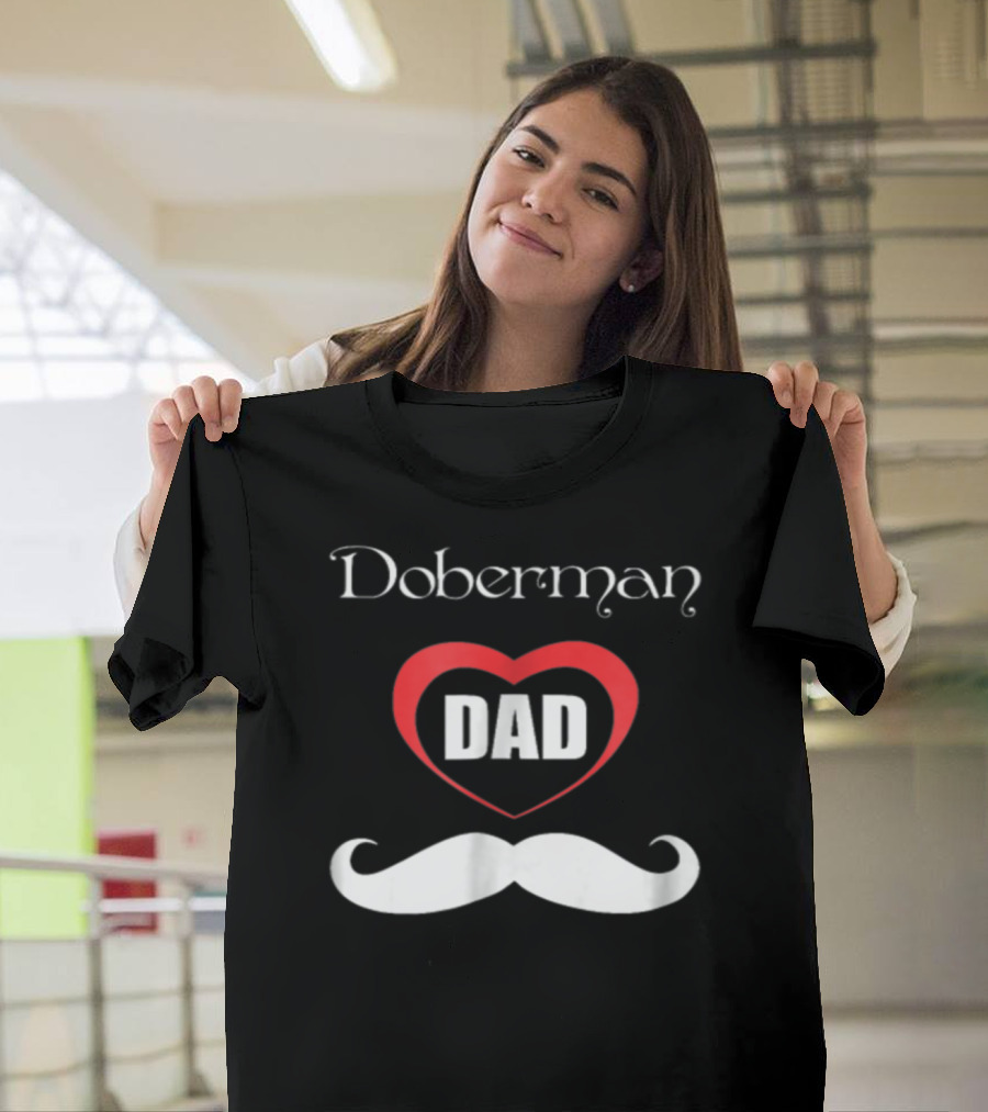 Doberman Dad Heart Mustache T-Shirt