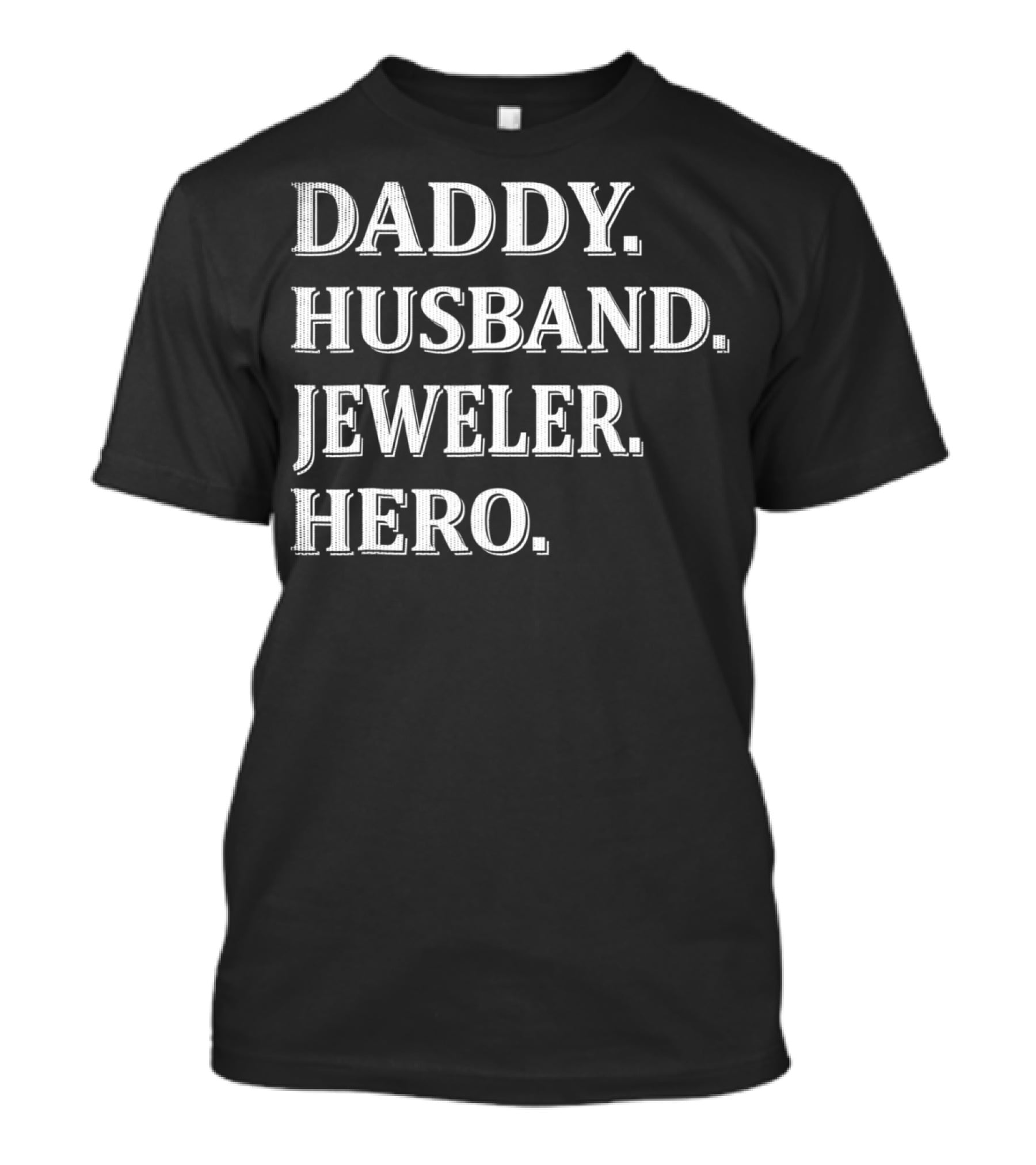 Daddy Husband Jeweler Hero T-Shirt