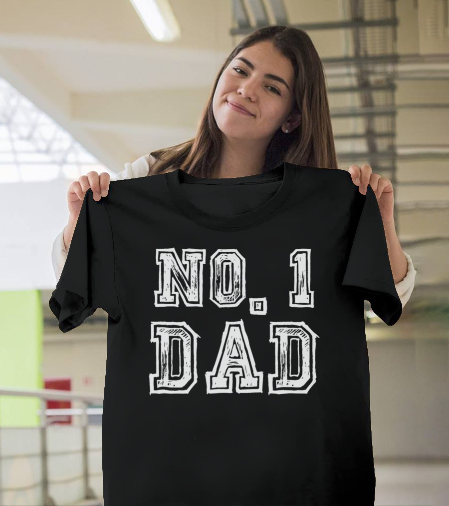 No 1 Dad Fathers Day Number One Daddy Birthday T-Shirt