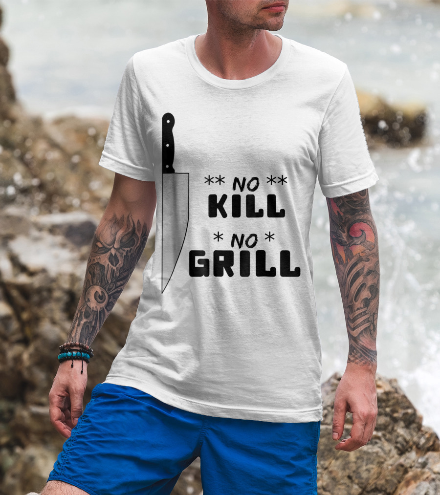 No Kill No Grill BBQ Dad Grilling T-Shirt