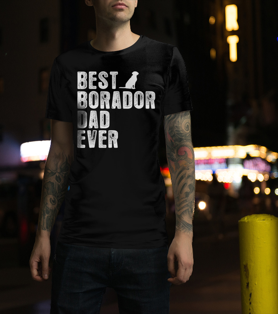 BEST BORADOR DAD EVER Dog T-Shirt