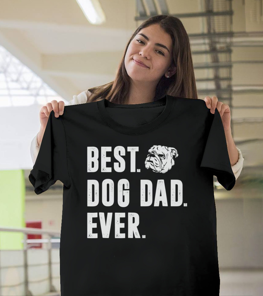 Best Dog Dad Ever Funny Bulldog Lover Daddy98 T-Shirt