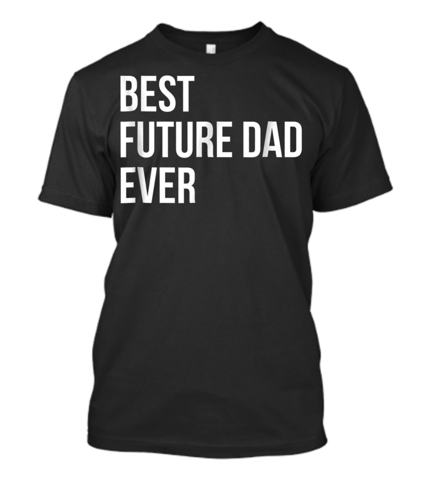 Best Future Dad Ever Pregnancy Announcement T-Shirt