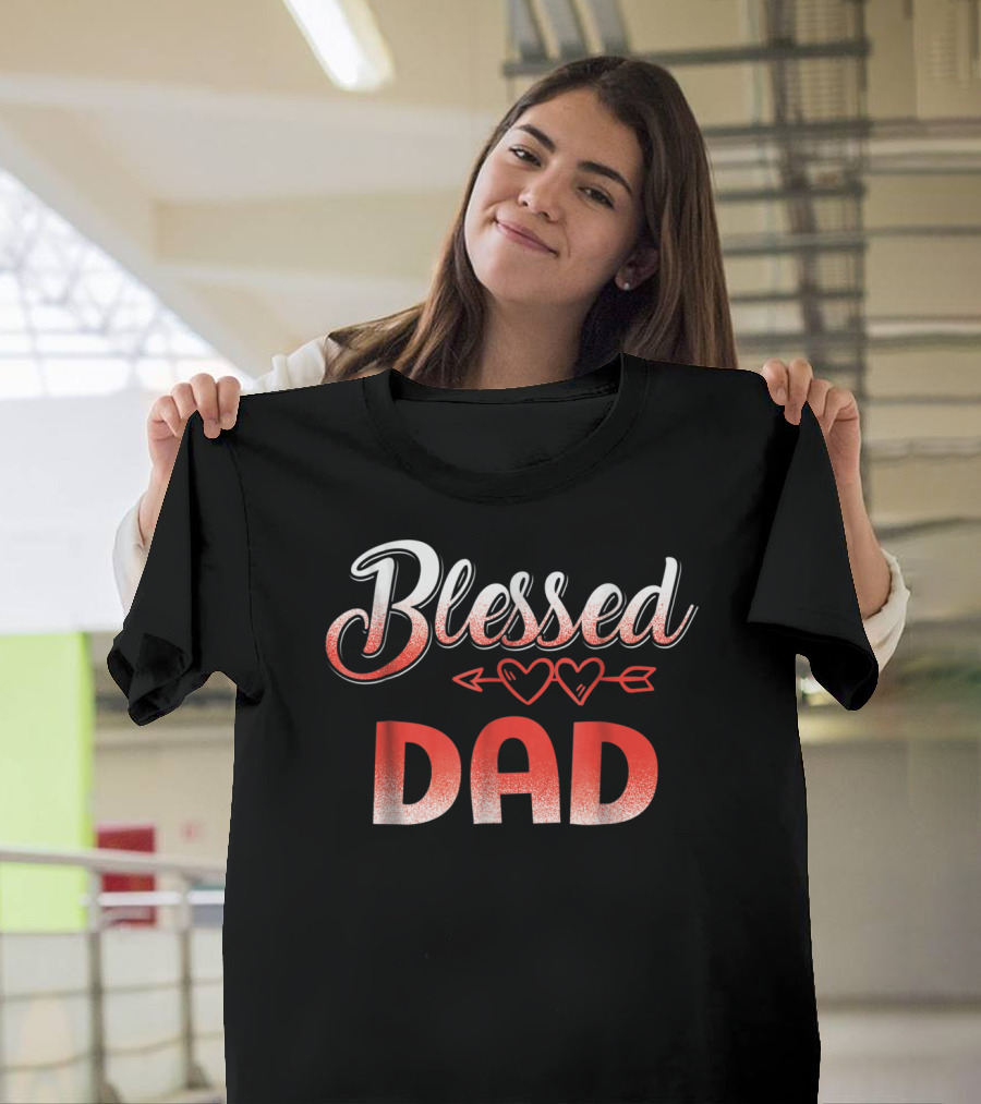Blessed Dad Heart Arrow Decor Dad T-Shirt