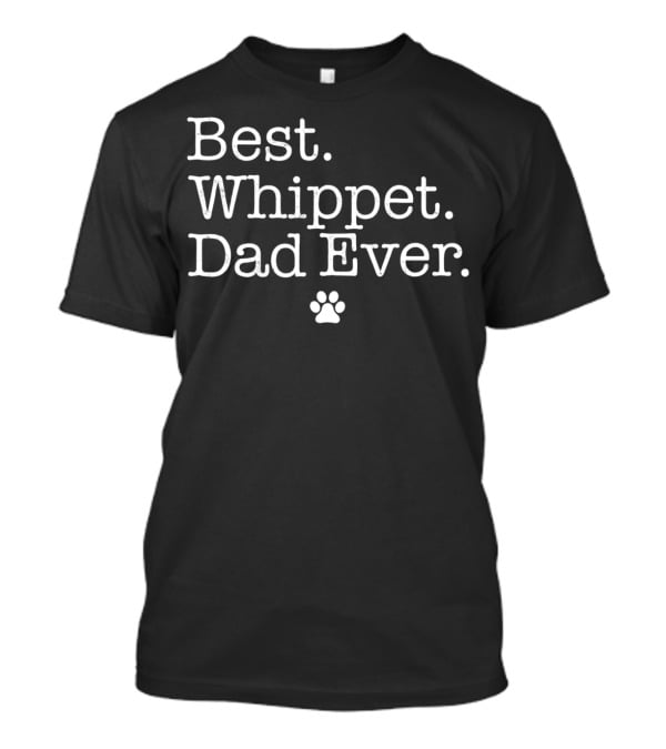 Best Whippet Dad Ever Paw Prints T-Shirt