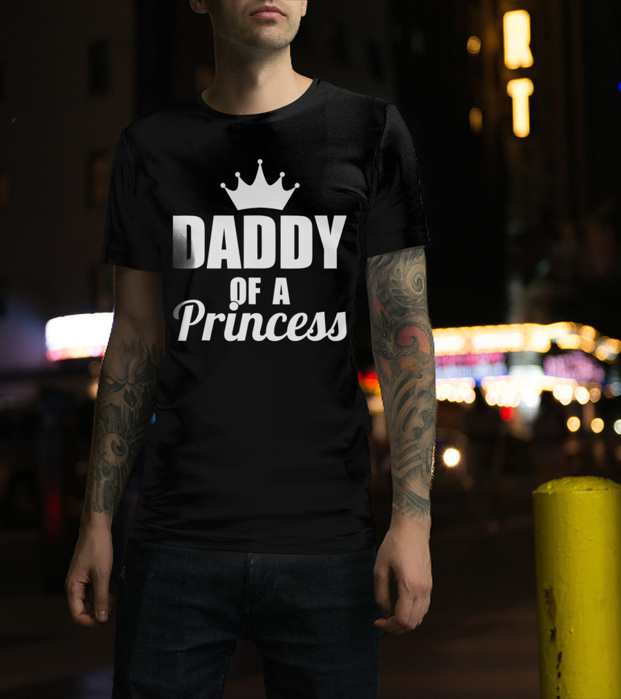 Daddy Of A Princess Proud Best Dad Daughter46 Crown T-Shirt