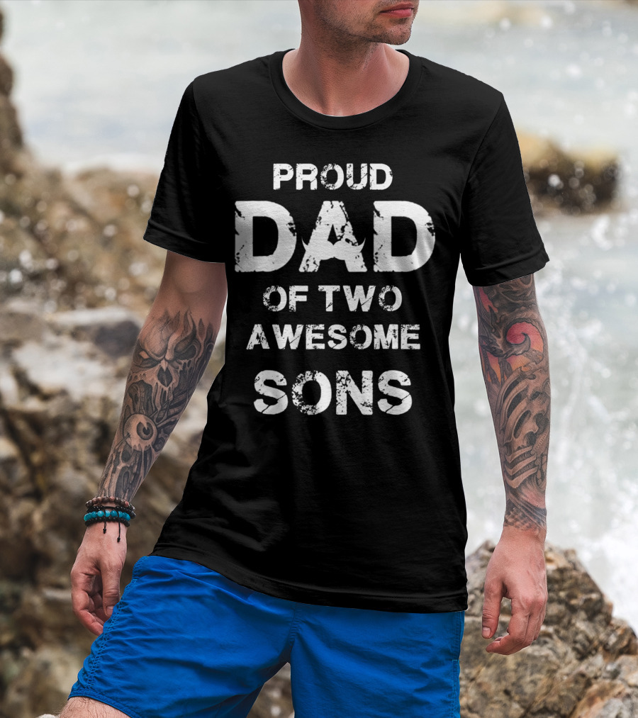 Proud Dad Of Two Awesome Sons Fathers 35 T-Shirt