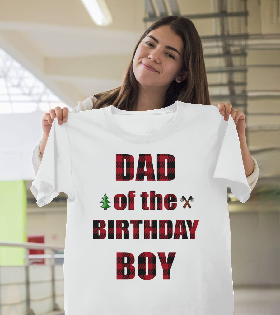 Dad of the Birthday Boy Tree and Crossed Axes Plaid Lumberjack Birthday Party T-Shirt