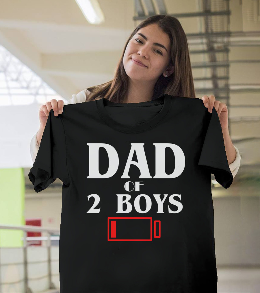 Dad Of 2 Boys Low Battery Funny Idea Best T-Shirt